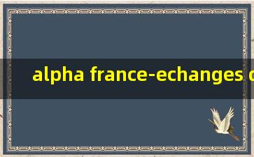 alpha france-echanges de partenaires